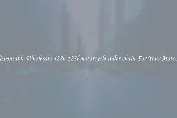 Indispensable Wholesale 428h 128l motorcycle roller chain For Your Motocycle