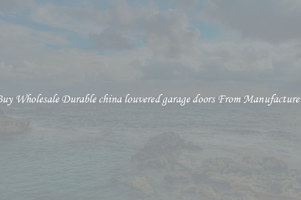 Buy Wholesale Durable china louvered garage doors From Manufacturers