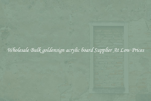 Wholesale Bulk goldensign acrylic board Supplier At Low Prices