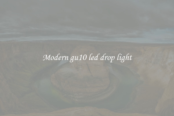 Modern gu10 led drop light