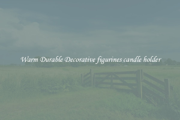 Warm Durable Decorative figurines candle holder