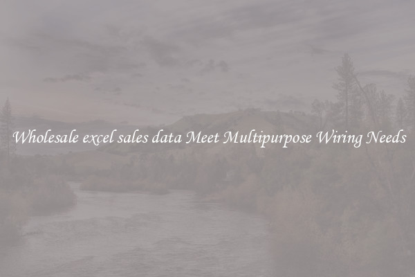 Wholesale excel sales data Meet Multipurpose Wiring Needs
