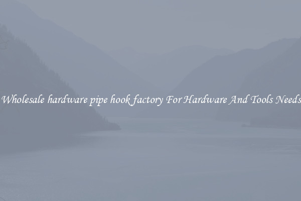 Wholesale hardware pipe hook factory For Hardware And Tools Needs