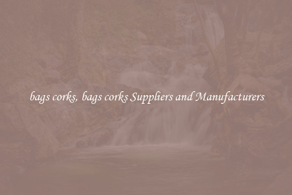 bags corks, bags corks Suppliers and Manufacturers