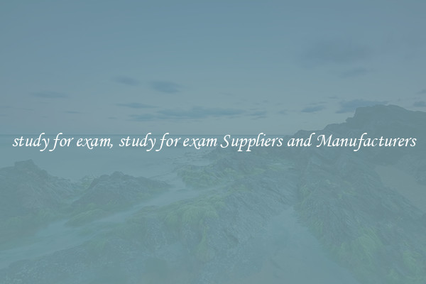 study for exam, study for exam Suppliers and Manufacturers