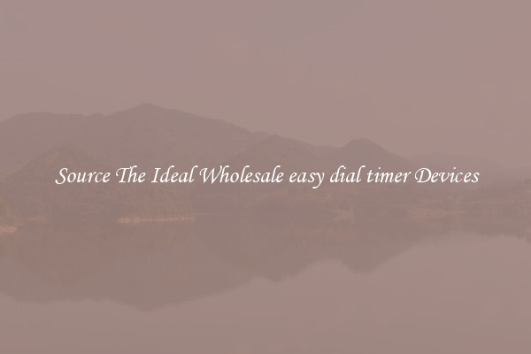 Source The Ideal Wholesale easy dial timer Devices