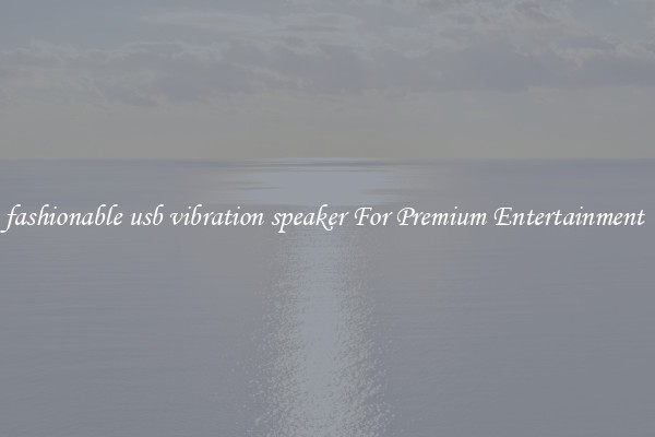 fashionable usb vibration speaker For Premium Entertainment 
