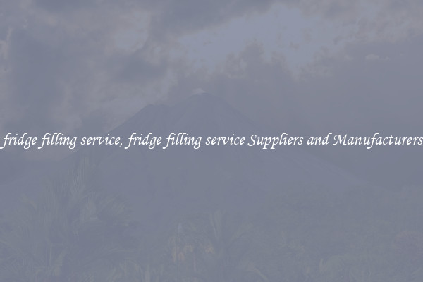 fridge filling service, fridge filling service Suppliers and Manufacturers
