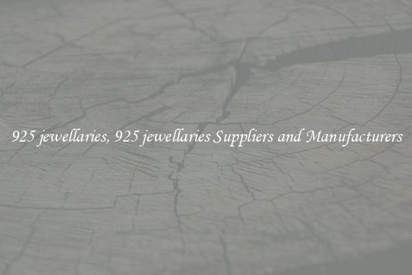 925 jewellaries, 925 jewellaries Suppliers and Manufacturers
