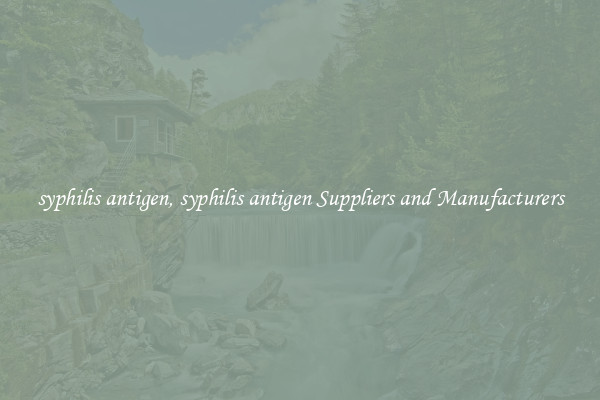 syphilis antigen, syphilis antigen Suppliers and Manufacturers