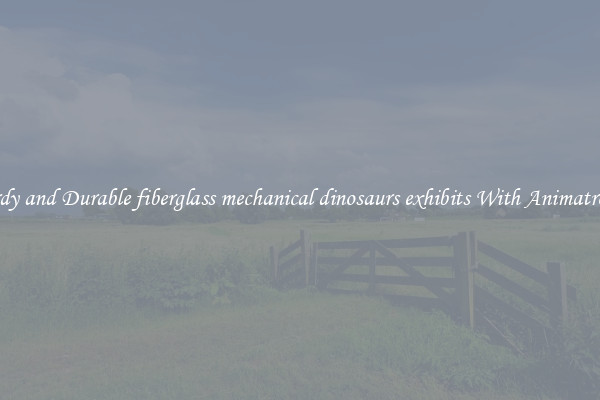 Sturdy and Durable fiberglass mechanical dinosaurs exhibits With Animatronics