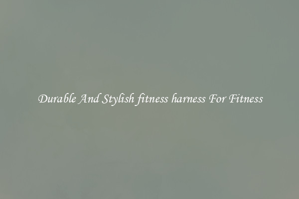 Durable And Stylish fitness harness For Fitness