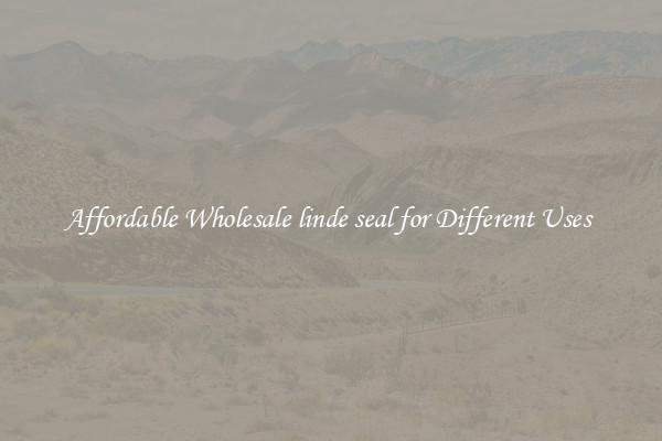 Affordable Wholesale linde seal for Different Uses 