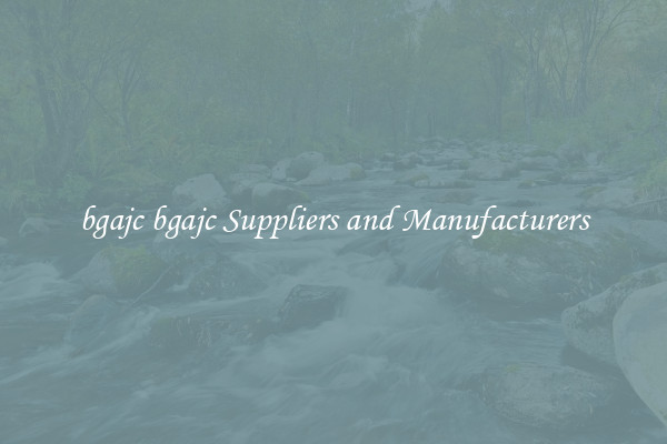 bgajc bgajc Suppliers and Manufacturers