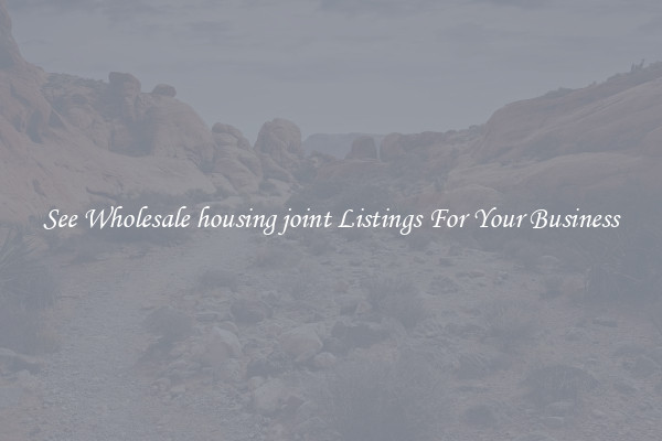 See Wholesale housing joint Listings For Your Business