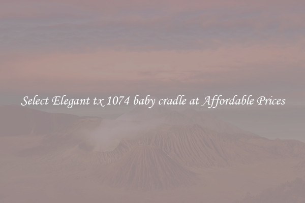 Select Elegant tx 1074 baby cradle at Affordable Prices