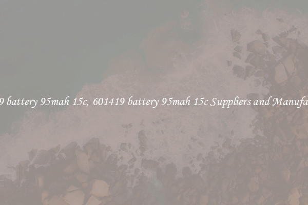 601419 battery 95mah 15c, 601419 battery 95mah 15c Suppliers and Manufacturers
