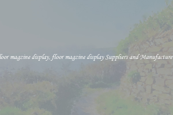 floor magzine display, floor magzine display Suppliers and Manufacturers