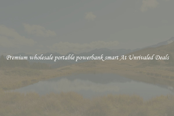 Premium wholesale portable powerbank smart At Unrivaled Deals
