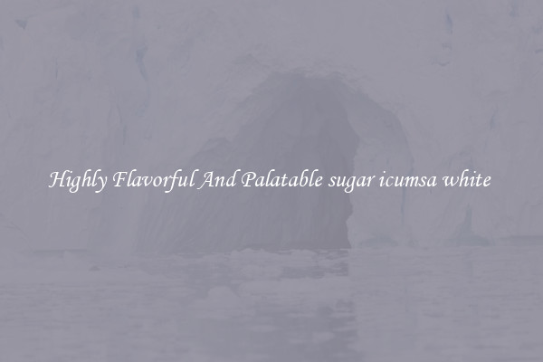 Highly Flavorful And Palatable sugar icumsa white 