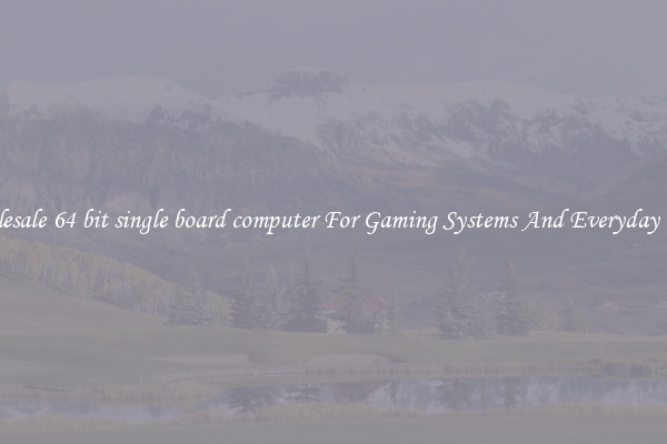 Wholesale 64 bit single board computer For Gaming Systems And Everyday Work