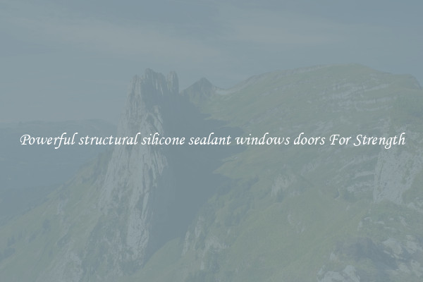 Powerful structural silicone sealant windows doors For Strength