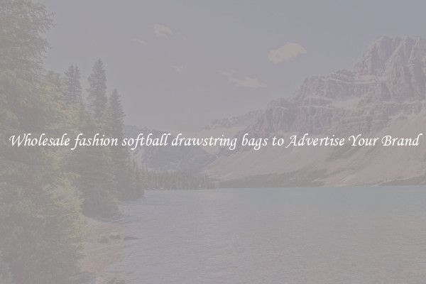 Wholesale fashion softball drawstring bags to Advertise Your Brand