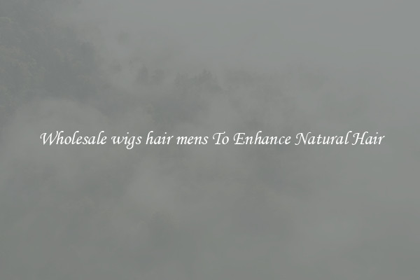 Wholesale wigs hair mens To Enhance Natural Hair
