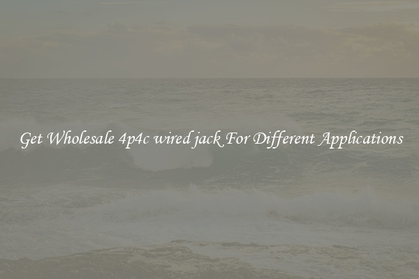 Get Wholesale 4p4c wired jack For Different Applications