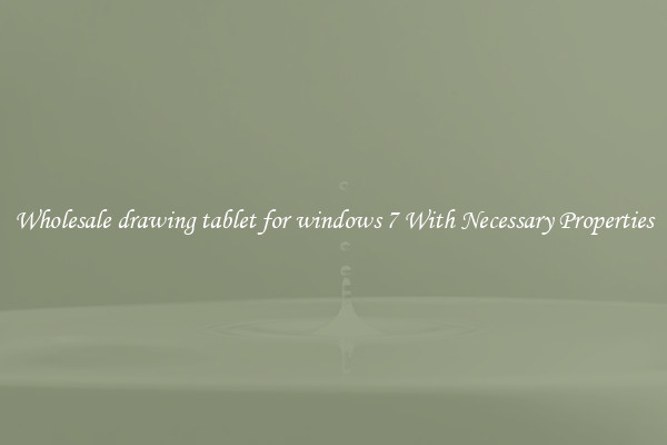 Wholesale drawing tablet for windows 7 With Necessary Properties