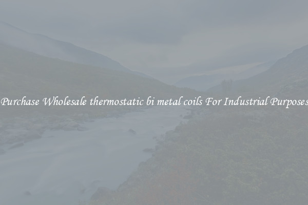 Purchase Wholesale thermostatic bi metal coils For Industrial Purposes