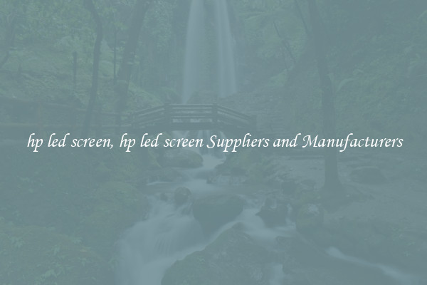 hp led screen, hp led screen Suppliers and Manufacturers