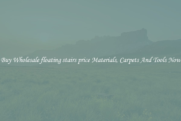 Buy Wholesale floating stairs price Materials, Carpets And Tools Now